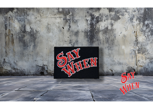 Say When Patches